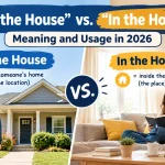 “At the House” vs. “In the House”