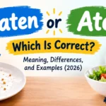 Eaten or Ate
