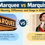Marquee vs Marquis